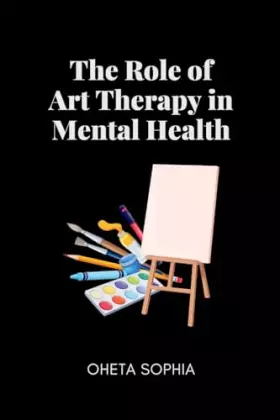 Couverture du produit · The Role of Art Therapy in Mental Health