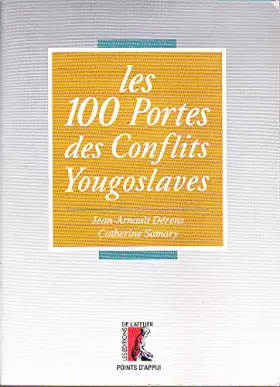 Couverture du produit · Les 100 portes des Conflits Yougoslaves (Les conflits yougoslaves de A à Z)