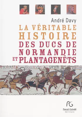 Couverture du produit · La véritable histoire des ducs de Normandie et Plantagenêts