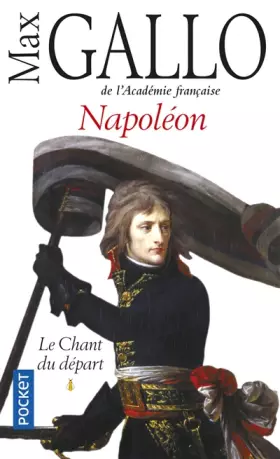 Couverture du produit · Napoléon, tome 1 : Le Chant du départ