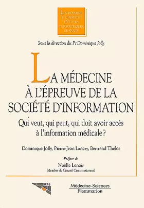 Couverture du produit · La Medecine A L'Epreuve De La Societe D'Information. Qui Veut, Qui Peut, Qui Doit Avoir Acces A L'Information Medicale ?