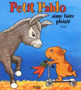 Couverture du produit · Petit Pablo aime faire plaisir
