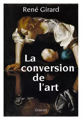 Couverture du produit · La conversion de l'art: préface inédite de Benoît Chantre et Trevor Cribben Merrill
