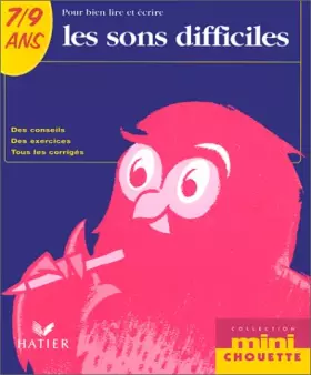 Couverture du produit · Pour bien lire et écrire les sons difficiles 7-9 ans