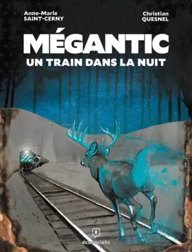 Couverture du produit · Mégantic, un train dans la nuit