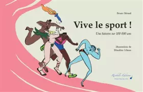 Couverture du produit · Vive le sport !: Une histoire sur 100 000 ans