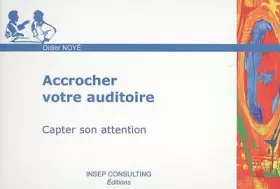 Couverture du produit · Accrocher votre auditoire: Capter son attention