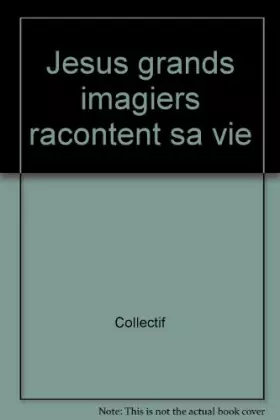 Couverture du produit · JESUS. Les grands imagiers racontent sa vie