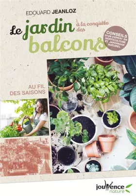 Couverture du produit · Le jardin à la conquête des balcons: Au fil des saisons