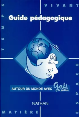 Couverture du produit · Autour du monde avec Gafi : Guide pédagogique, série 1, CP