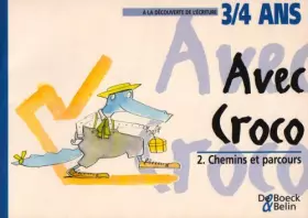 Couverture du produit · Avec Croco, 3/4 ans. Chemins et parcours, tome 2