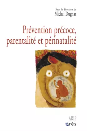 Couverture du produit · prevention precoce, parentalite et perinatalite