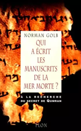 Couverture du produit · QUI A ECRIT LES MANUSCRITS DE LA MER MORTE ? Enquête sur les rouleaux du désert de Juda et sur leur interprétation contemporain