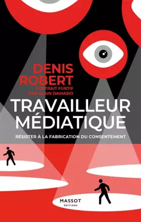 Couverture du produit · Travailleur médiatique - Résister à la fabrication du consentement
