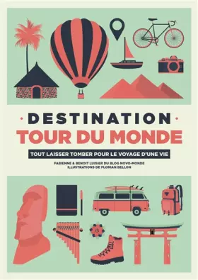 Couverture du produit · destination tour du monde: Tout laisser tomber pour le voyage d’une vie