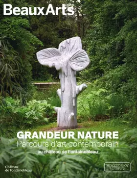 Couverture du produit · Grandeur Nature. Parcours d’art contemporain: au château de fontainebleau