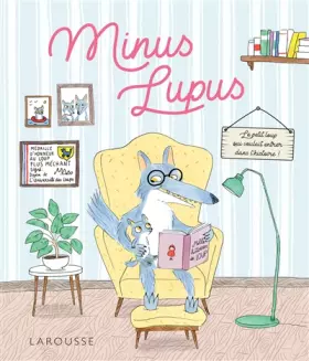 Couverture du produit · Minus Lupus: Le petit loup qui voulait entrer dans l'histoire