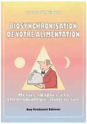 Couverture du produit · Biosynchronisation de votre alimentation : Menus adaptés à la chronobiologie alimentaire
