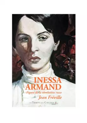 Couverture du produit · Inessa Armand: Figures de la révolution russe