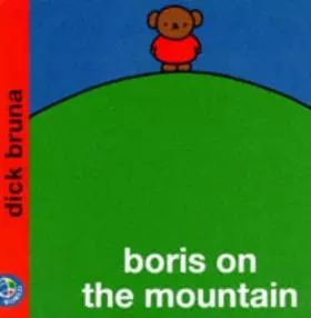 Couverture du produit · Boris on the Mountain (Miffy's Library)