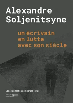 Couverture du produit · Alexandre Soljenitsyne: Un écrivain en lutte avec son siècle