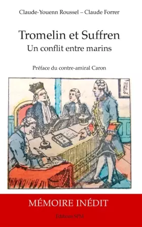 Couverture du produit · Tromelin et Suffren: Un conflit entre marins Biographie et Mémoire justificatif inédit du capitaine de vaisseau Bernard Marie B