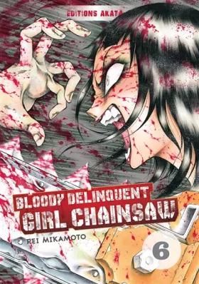 Couverture du produit · Bloody Delinquent Girl Chainsaw - tome 6 (06)