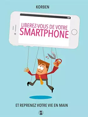 Couverture du produit · Libérez-vous de votre smartphone