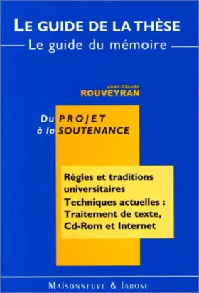 Couverture du produit · LE GUIDE DE LA THESE. LE GUIDE DU MEMOIRE. Du projet à la soutenance
