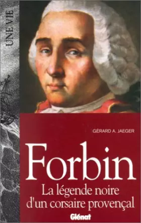 Couverture du produit · Forbin, légende noire d'un corsaire provençal