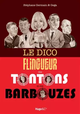 Le dico flingueur des Tontons et des Barbouzes -  Stephane Germain et Gega