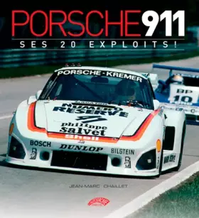 Porsche 911 ses 20 exploits ! - CHAILLET Jean Marc