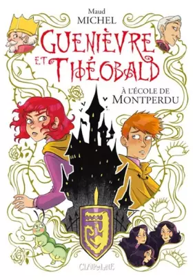 Couverture du produit · Guenievre et theobald a l'ecole de montperdu