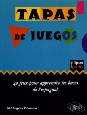 Couverture du produit · Tapas de juegos 40 jeux pour apprendre les bases de l'espagnol ellipses junior