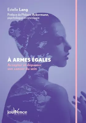 Couverture du produit · À armes égales : Accepter et dépasser son cancer du sein