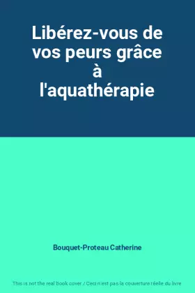 Couverture du produit · Libérez-vous de vos peurs grâce à l'aquathérapie