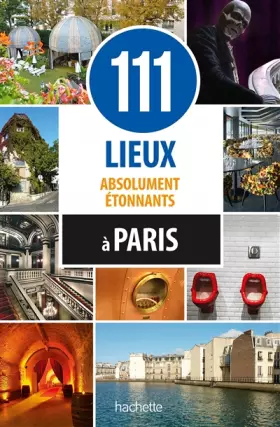 Couverture du produit · 111 lieux absolument étonnants à Paris