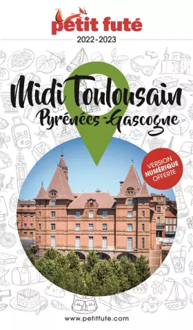 Couverture du produit · Guide Midi Toulousain 2022-2023 Petit Futé: Pyrénées - Gascogne
