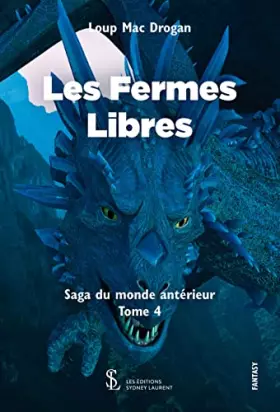 Couverture du produit · La Saga du Monde Antérieur tome 4: Les Fermes Libres
