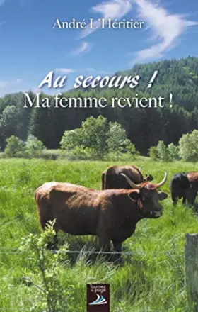 Couverture du produit · Au secours ! Ma femme revient !