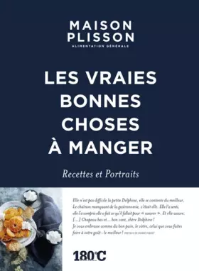Couverture du produit · Maison Plisson - alimentation générale : les vraies bonnes choses à manger : portraits et recettes