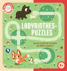 Couverture du produit · Labyrinthes-puzzles - Sauras-tu aider les bébés animaux ?