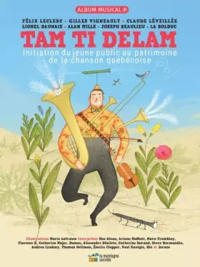Couverture du produit · Tam Ti Delam - Initiation du jeune public au patrimoine de la chanson québécoise - Livre + CD