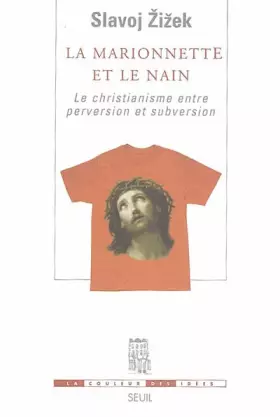 Couverture du produit · La Marionnette et le Nain. Le christianisme entre perversion et subversion