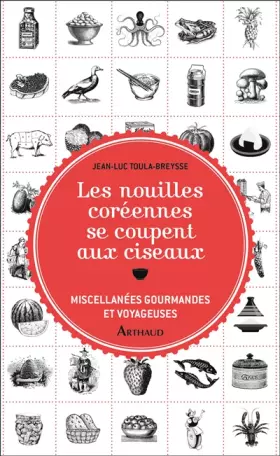 Couverture du produit · Les nouilles coréennes se coupent aux ciseaux: Miscellanées gourmandes et voyageuses