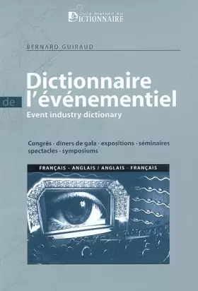 Couverture du produit · Dictionnaire de l'événementiel français-anglais & anglais-français : Congrès, dîners de gala, expositions, séminaires, spectacl