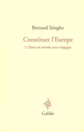 Couverture du produit · Constituer l'Europe : Tome 1, Dans un monde sans vergogne