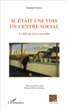Couverture du produit · Il était une fois un centre social: Le défi du vivre ensemble
