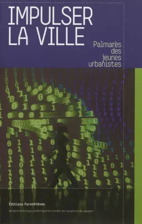 Couverture du produit · Impulser la ville : Palmarès des jeunes urbanistes