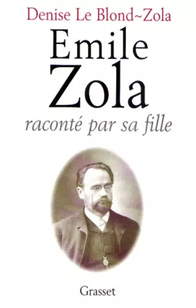 Couverture du produit · Emile Zola raconté par sa fille